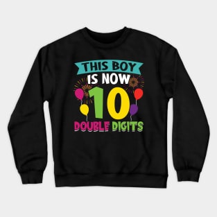 This boy is now 10 double digits Crewneck Sweatshirt